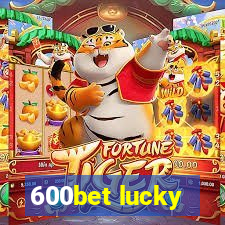 600bet lucky